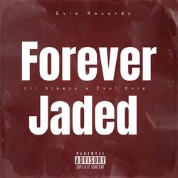 Forever Jaded (feat. Lul Sleezy)