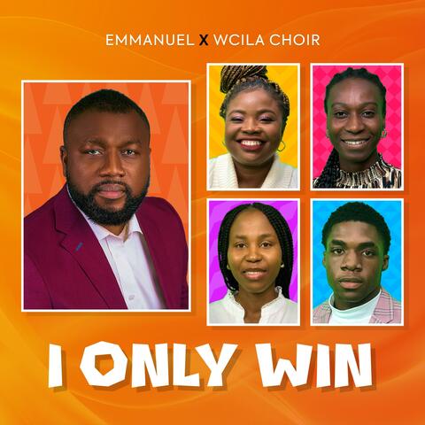 I ONLY WIN (feat. WCILA CHOIR)