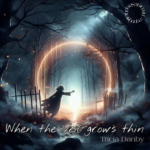 When the Veil grows thin