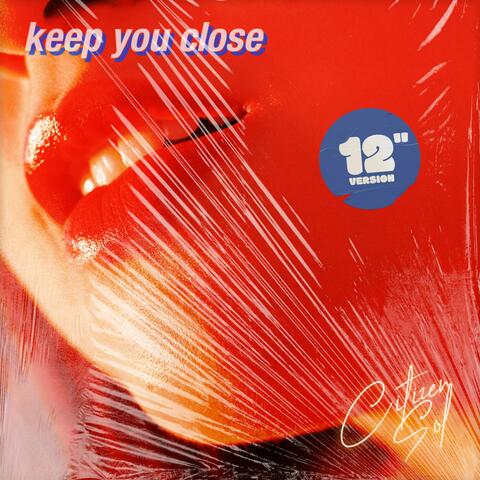 Keep You Close (12" Version)