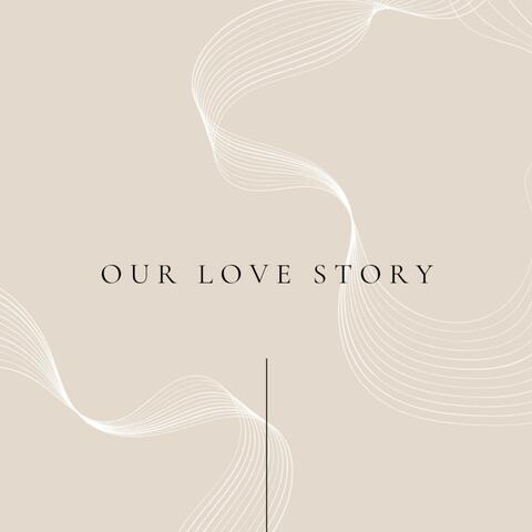 OUR LOVE STORY