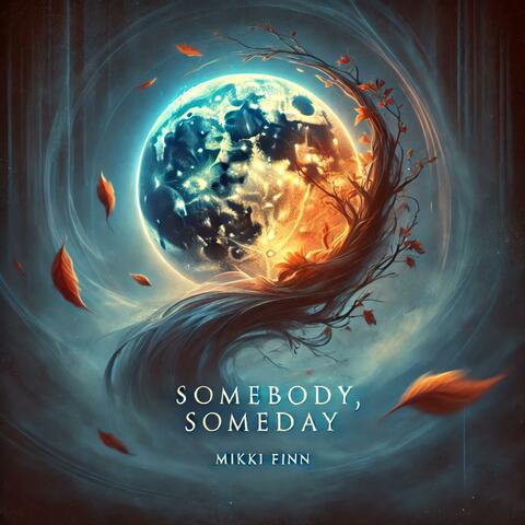 Somebody, Someday