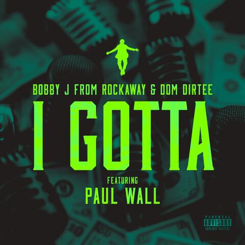 I Gotta (feat. Paul Wall)