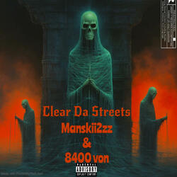 Clear Da Streets (feat. 8400 Von)