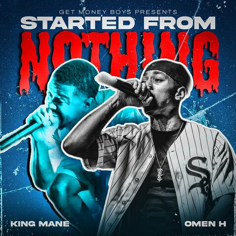 Started From Nothing (feat. Omen H)
