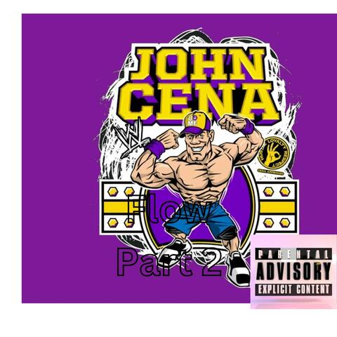 John Cena Flow, Pt. 2