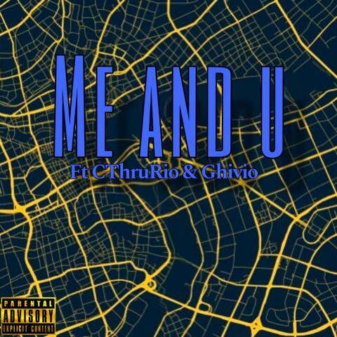 Me and U (feat. CthruRio & Ghivio) [Remix]