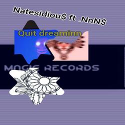 Quit dreaminn (feat. Nitrogennou$ & Cha Chee$$i)