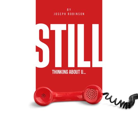 Still Thinking About U...