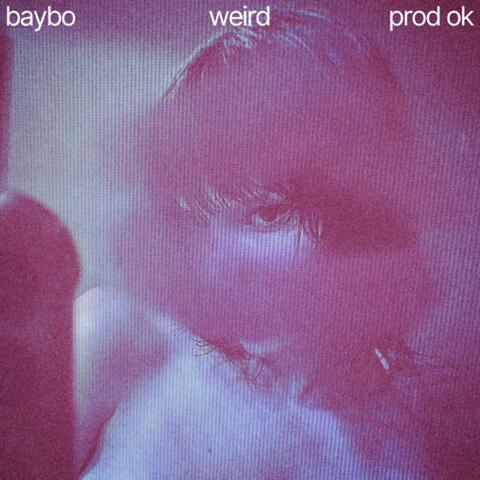 weird (feat. Baybo)