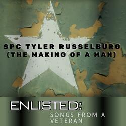 SPC Tyler Russelburg(The Making of a Man)