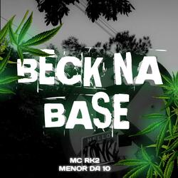Beck na base (feat. Mc Rk2 & Menor da 10)