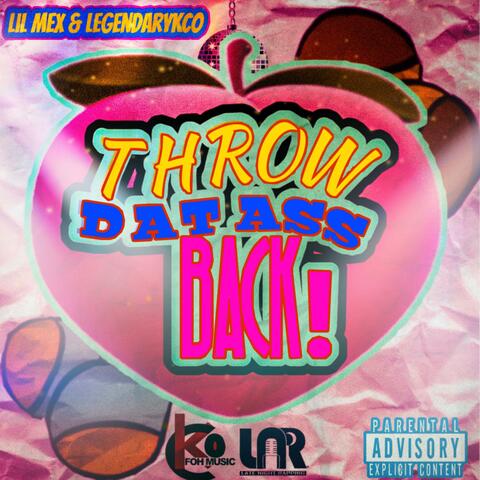 Throw Dat Ass Back (feat. Legendarykco)