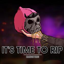 It's Time To RIP