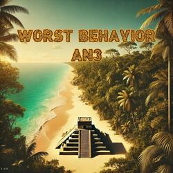 Worst Behavior