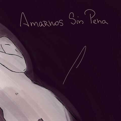 Amarnos Sin Pena