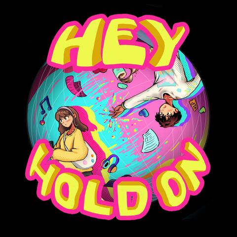 Hey, Hold On