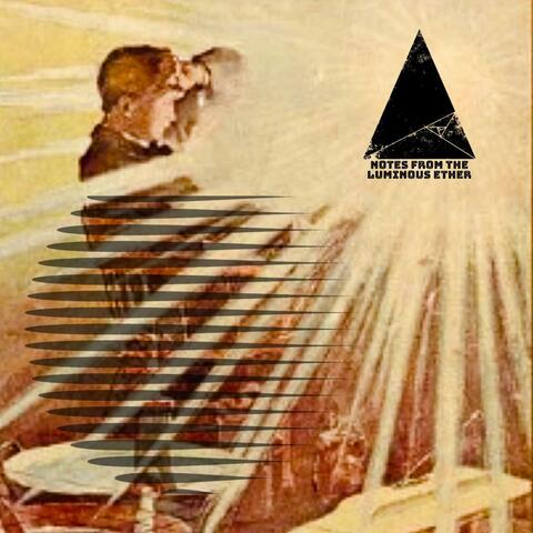 Notes From the Luminous Ether