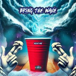 Bring The Wave