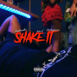 Shake it (feat. 1TakeQuan & Ten4)