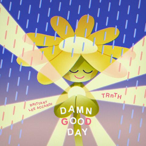 Damn Good Day (feat. TRnTH)