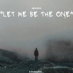 Let Me Be The One