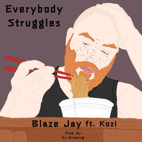 Everybody Struggles (feat. Kozi)