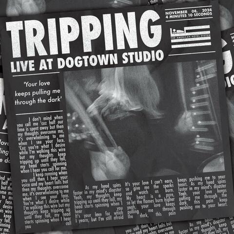 Tripping (Live At Dogtown Studio)