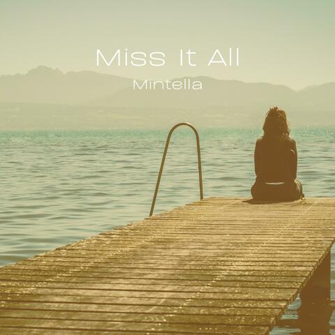 Miss It All