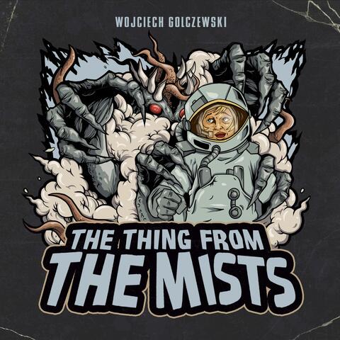 The Thing From The Mists