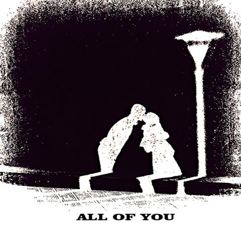 ALL OF YOU