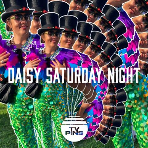 Daisy Saturday Night