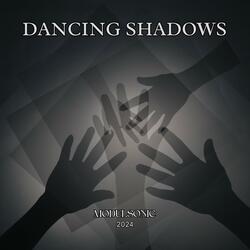 Dancing Shadows