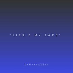 Lies 2 My Face