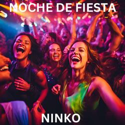 NOCHE DE FIESTA Original Song (by Ninko)