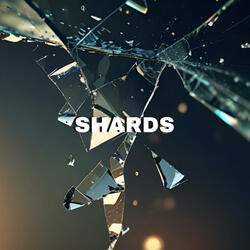 Shards