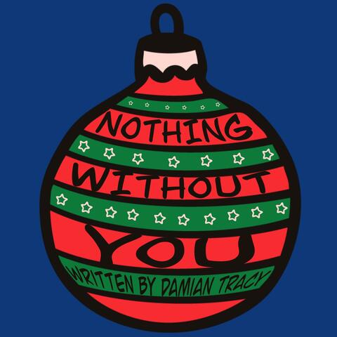 Nothing Without You