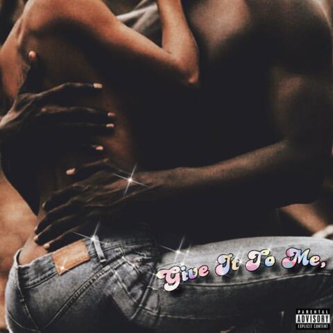 Give It To Me