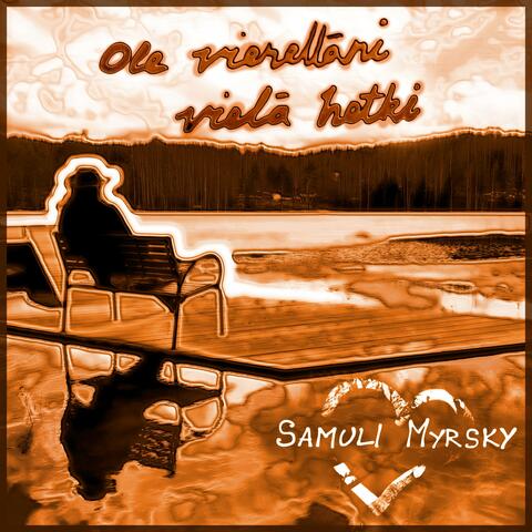 Ole vierelläni vielä hetki