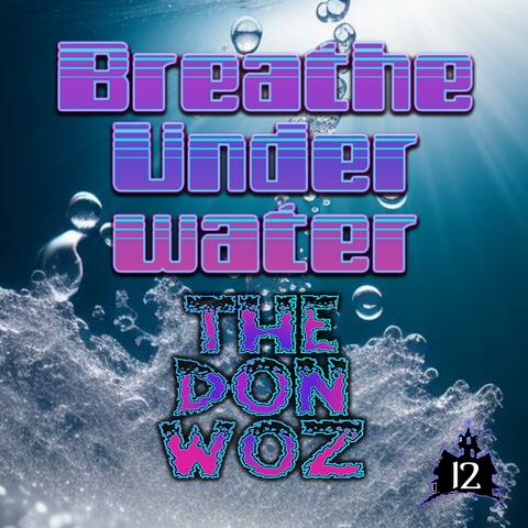 Breathe Underwater