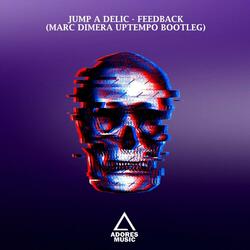 Feedback (Uptempo Bootleg) (feat. Jump A Delic)