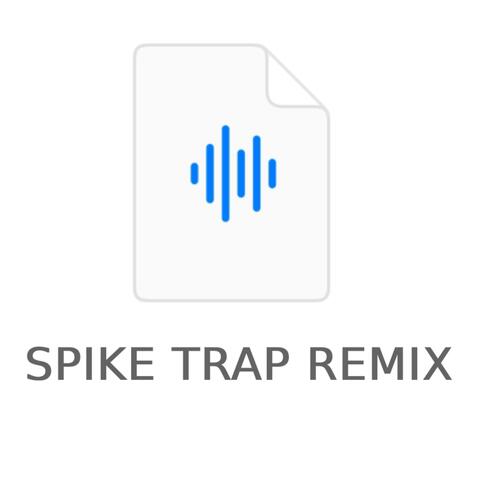 SPIKE TRAP REMIX (feat. static amour)