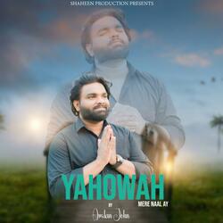 Yahowah Mere Naal Ay (feat. Arslan John)