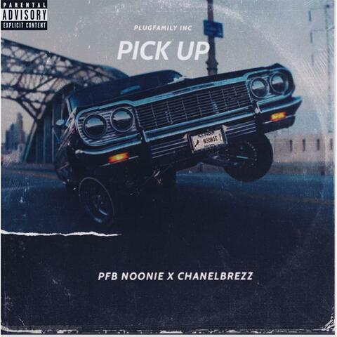 Pick Up (feat. ChaNelBrezz)