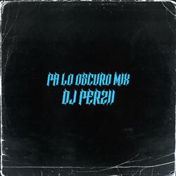 PA LO OSCURO