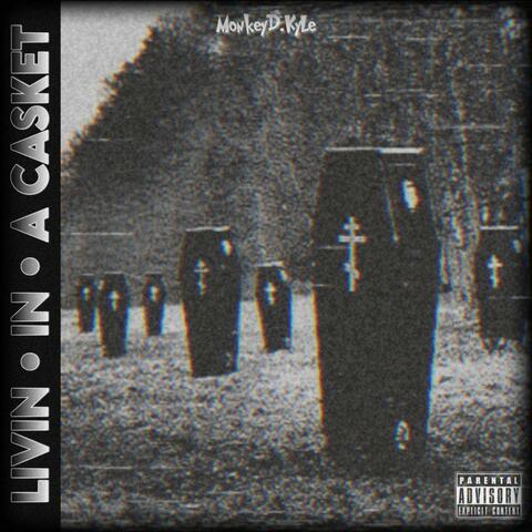 Livin in A Casket