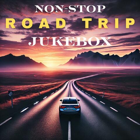 Non-Stop Road Trip Jukebox
