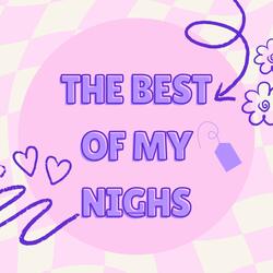 THE BEST OF MY NIGHS