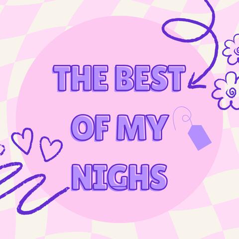THE BEST OF MY NIGHS