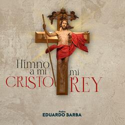 Himno a mi Cristo, mi Rey